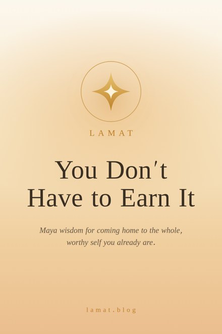 You Don't Have to Earn It — a free little book from Lamat